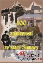 100 zajímavostí ze staré Šumavy - książka