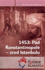 1453: Pád Konstantinopole - zrod Istanbulu - książka
