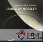 Absolutní fotograf Jaroslav Rössler - książka