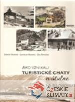 Ako vznikali turistické chaty a útulně na Slovensku - książka