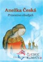 Anežka Česká – Princezna chudých - książka