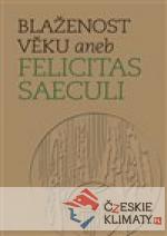 Blaženost věku aneb Felicitas saeculi - książka