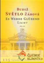 Budiž světlo žárové / Es werde glühend Licht - książka