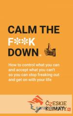 Calm the F**k Down (A No F*cks Given Guide) - książka
