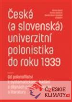 Česká (a slovenská) univerzitní polonistika do roku 1939 - książka