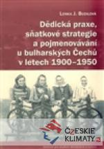 Dědická praxe, sňatkové strategie a pojmenovávání u bulharských Čechů v letech 1900–1950 - książka