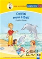 Delfíni nosí štěstí - Moje první čtení - Angličtina - książka