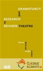 Dramaturgy and Research in Devised Theatre - książka