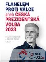 Flanelem proti válce aneb Česká prezidentská volba 2023 - książka