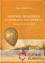 Historie železáren ve Frýdlantu nad Ostravicí - książka