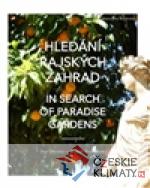 Hledání rajských zahrad / In search of Paradise gardens - książka