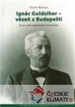 Ignác Goldziher – vezeň z Budapešti : Život a dílo zakladatele islamologie - książka