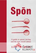 Spon : A Guide to Spoon Carving and the ...