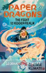 Paper Dragons: The Fight for the Hidden ...