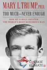 Too Much and Never Enough : How My Famil...