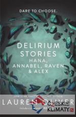Delirium Stories: Hana, Annabel, Raven a...