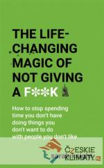 The Life-Changing Magic of Not Giving a ...