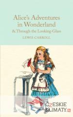 Alices Adventures in Wonderland and Thro...