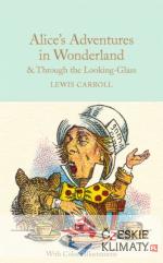 Alices Adventures in Wonderland and Thro...