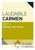 Laudabile Carmen část I - Římská metrika...