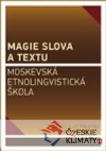 Magie slova a textu Moskevská etnolingvi...