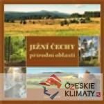 Jižní Čechy - přírodní oblasti