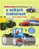 Velká kniha o velkých traktorech a také ...