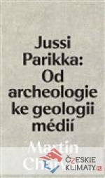 Jussi Parikka: Od archeologie ke geologi...