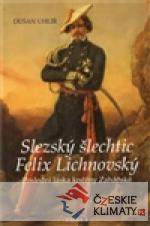 Slezský šlechtic Felix Lichnovský