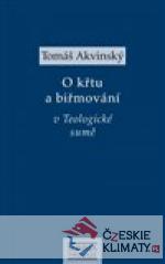 Tomáš Akvinský: O křtu a biřmování v Teo...