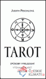 Tarot - způsob vykládání, význam karet, ...