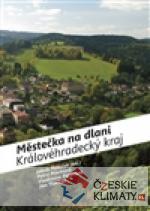 Městečka na dlani - Královéhradecký kraj...
