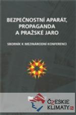 Bezpečnostní aparát, propaganda a Pražsk...