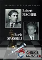Robert Fischer, Boris Spasskij - Velikán...