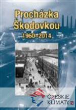 Procházka Škodovkou 1960-2014