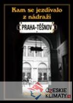 Kam se jezdilo z nádraží Praha - Těšnov - książka