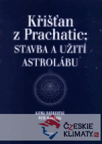 Křišťan z Prachatic: Stavba a Užití astrolábu - książka