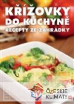 Křížovky do kuchyně - Recepty ze zahrádky - książka
