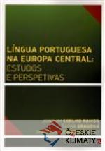 Língua Portuguesa na Europa Central: estudos e perspetivas - książka