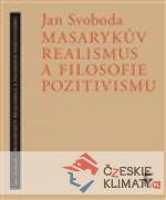 Masarykův realismus a filosofie pozitivismu - książka