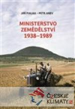 Ministerstvo zemědělství 1938-1989 - książka