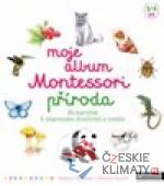 Moje album Montessori - Příroda - książka