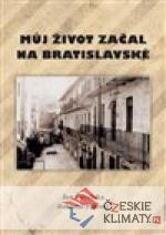 Můj život začal na Bratislavské - książka