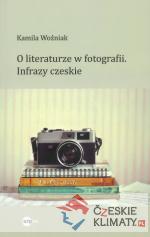 O literaturze w fotografii. Infrazy czeskie - książka