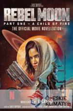 Rebel Moon 1 - A Child Of Fire - książka