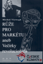 Růže pro Markétu aneb Večírky revolucionářů - książka