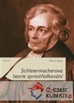 Schleiermacherova teorie zprostředkování - książka