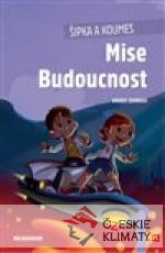 Šipka a Koumes - Mise Budoucnost - książka