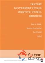 Vektory kulturního vývoje: identity, utopie, hrdinové - książka