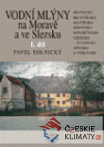 Vodní mlýny na Moravě a ve Slezsku I. - książka